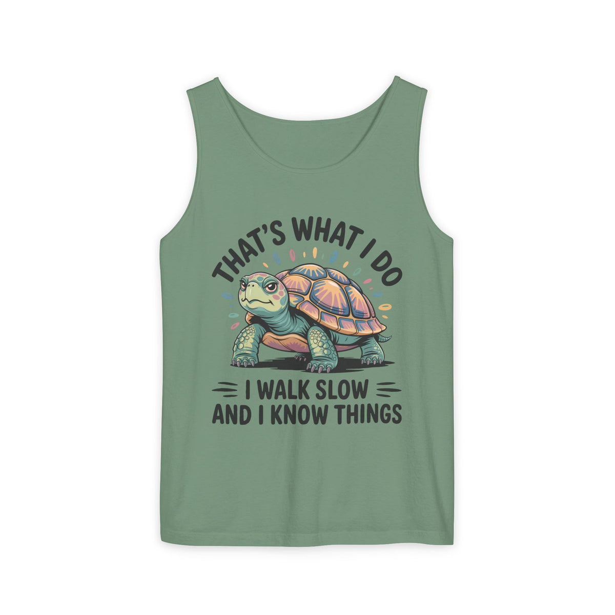 Walk Slow Know Things Cute Turtle Shirt | Funny Walking Gift | Motivational Shirt | Unisex Garment-Dyed Tank Top