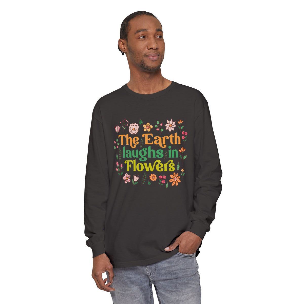 The Earth Laughs in Flowers Earth Day Shirt | Nature Lover Gift Wildflower Shirt | Botanical Poetry Shirt | Unisex Garment-dyed Long Sleeve T-Shirt