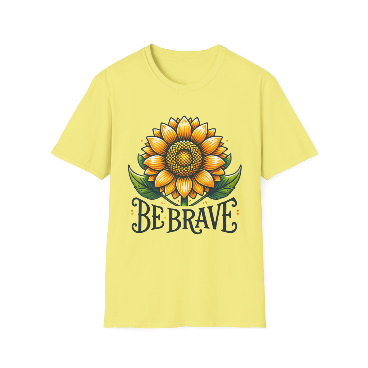 Be Brave Motivational Sunflower Shirt | Botanical Shirt | Positive Message Empowerment Shirt | Nature Lover Gift | Unisex Soft Style T-Shirt