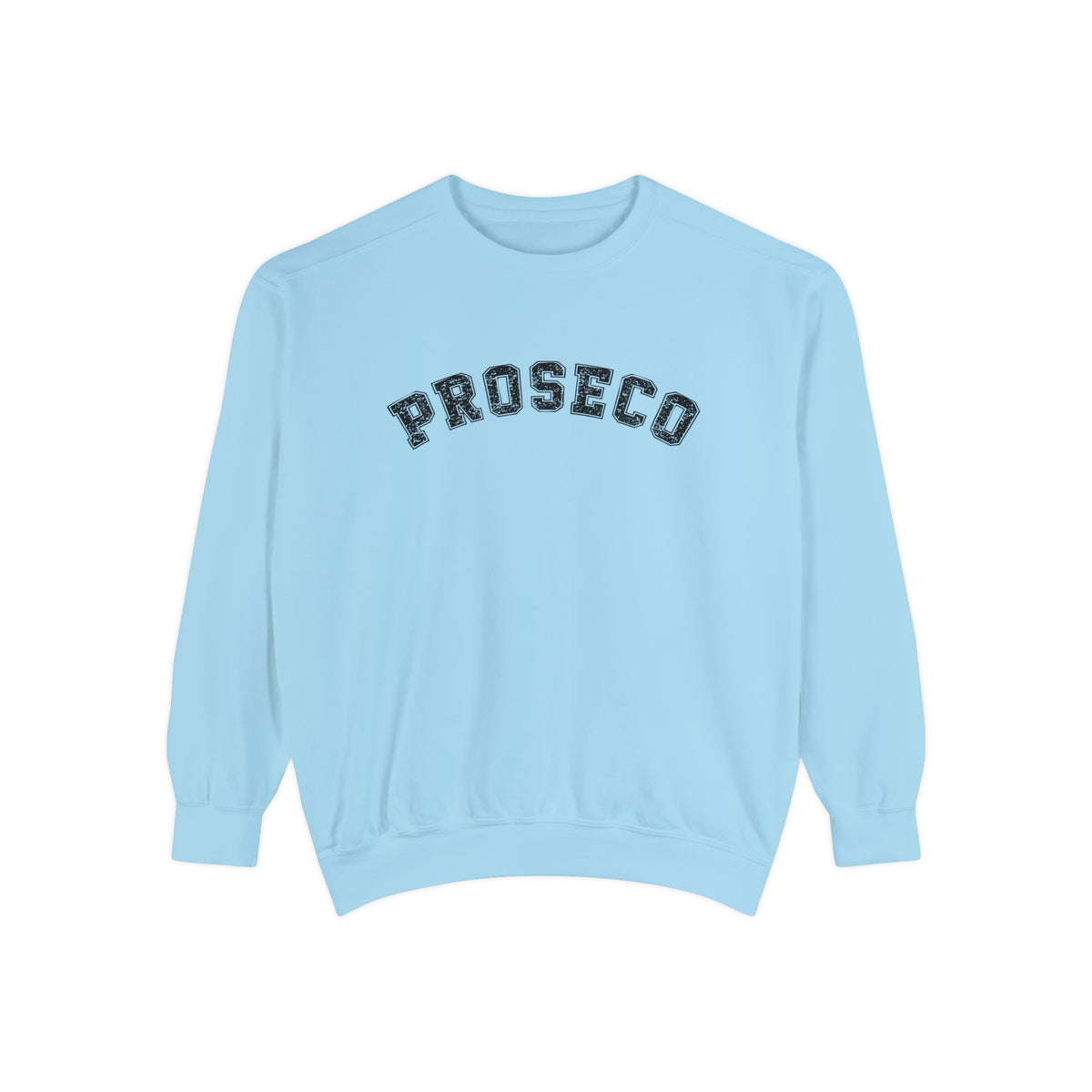 Proseco Italian Shirt | Funny Italian Food Shirt | Italy Lover Gift | Unisex Garment-Dyed Sweatshirt