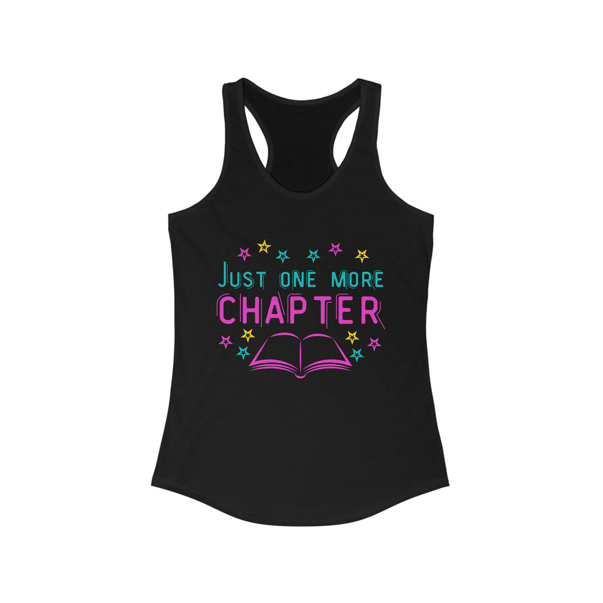 One More Chapter Bookish Book Lover Shirt | Reader Gift | Women's Ideal Racerback Tank