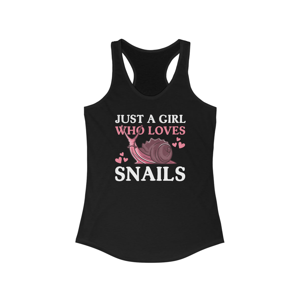Just a Girl Who Loves Snails Fun Snail Shirt | Snail Gifts | Women's Ideal Racerback Tank