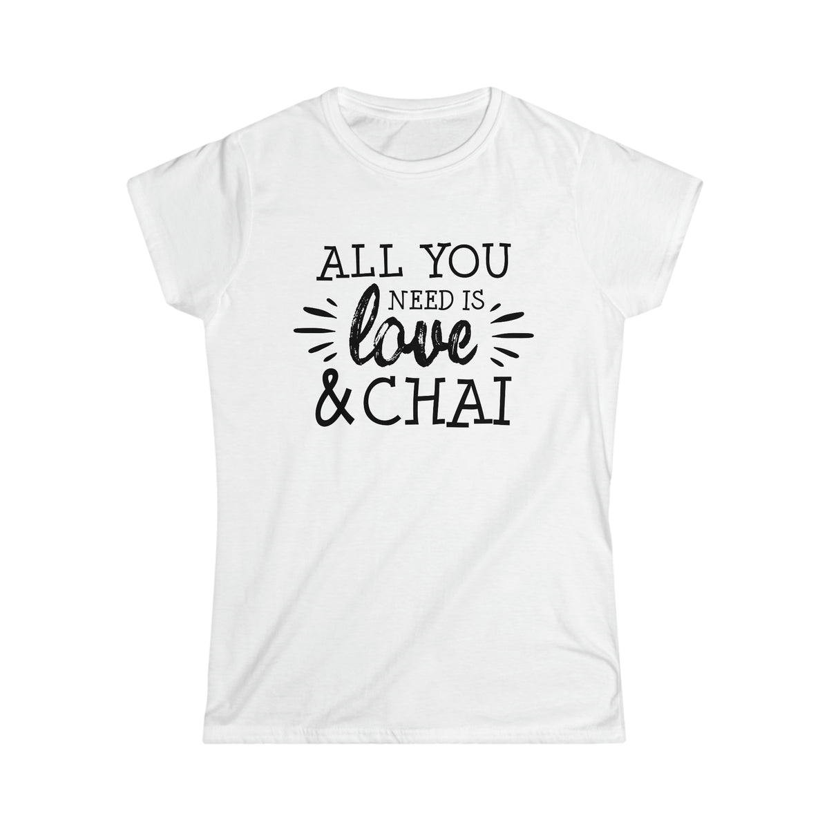 All You Need Is Love Chai Lover Shirt | Chai Love Gifts | Women's Soft Style Tee