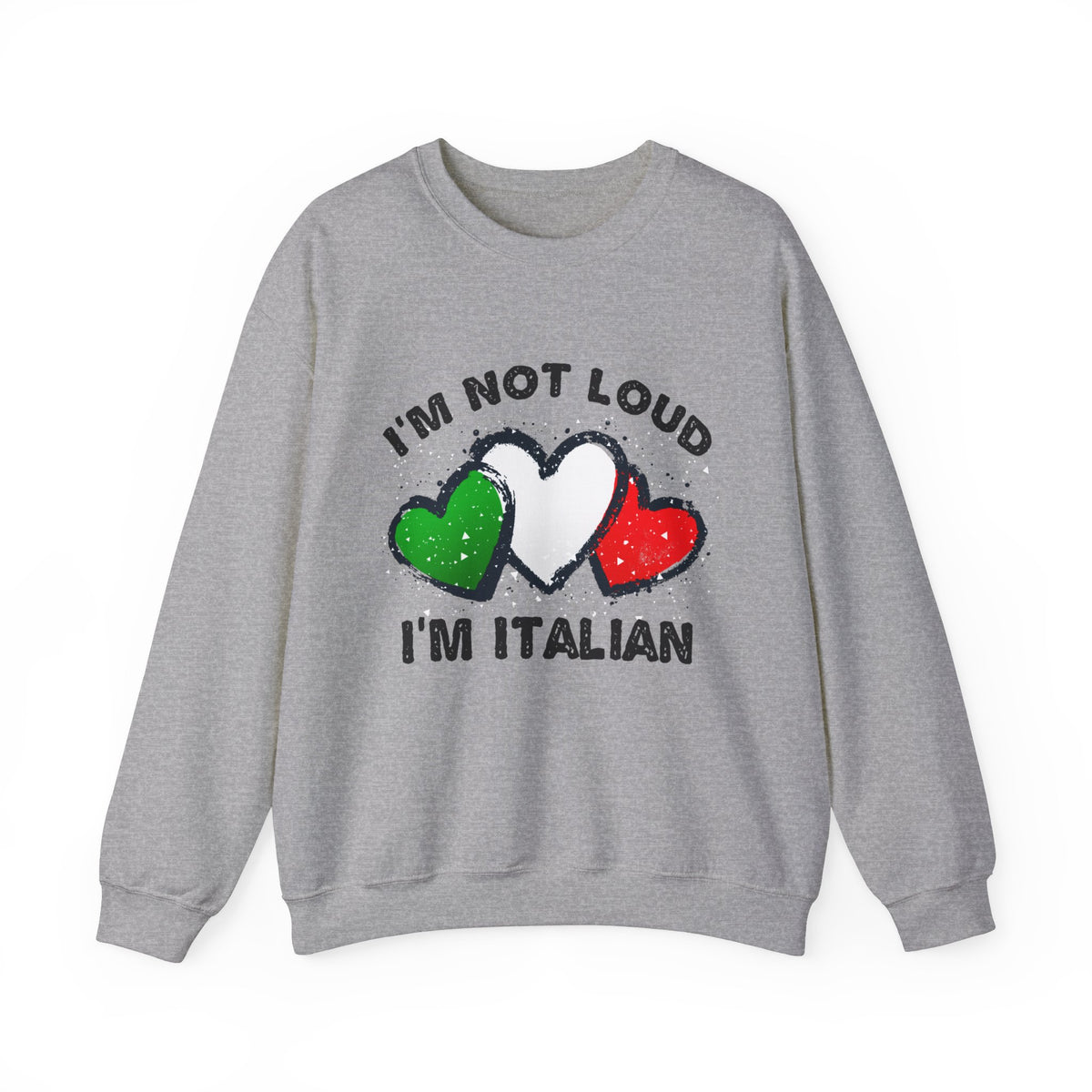 I'm Not Loud I'm Italian Funny T-shirt | Italian Flag Gift | Unisex Crewneck Sweatshirt