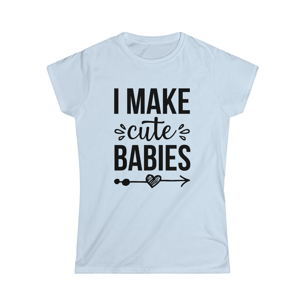 I Make Cute Babies Mother's Day Shirt | Gift For Mom | Women's Softstyle Tee