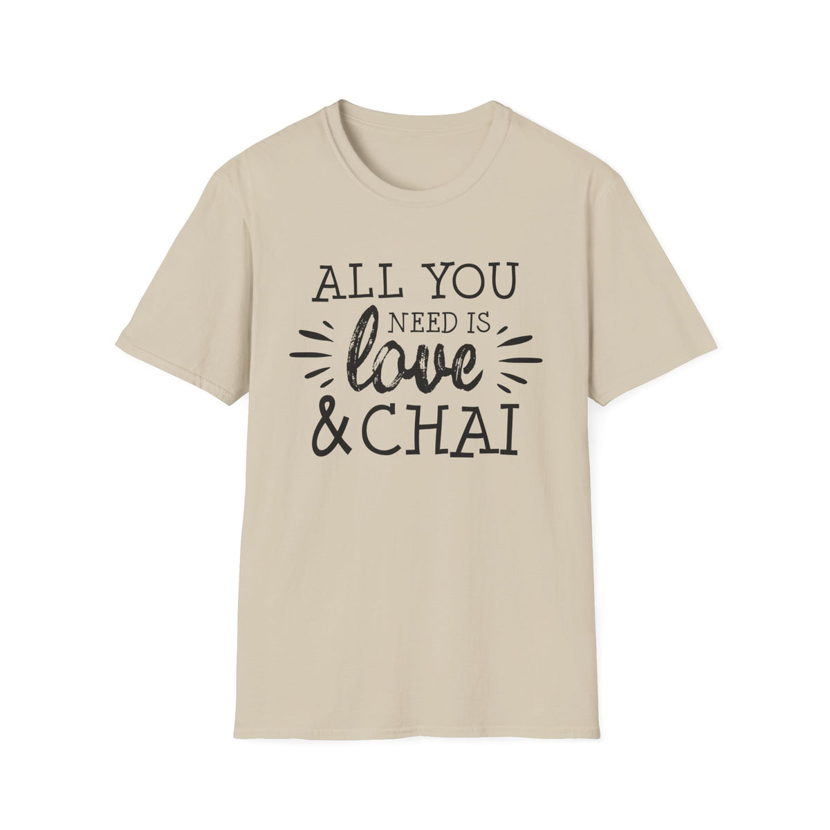 All You Need Is Love Chai Lover Shirt | Chai Love Gifts | Unisex Soft Style T-Shirt