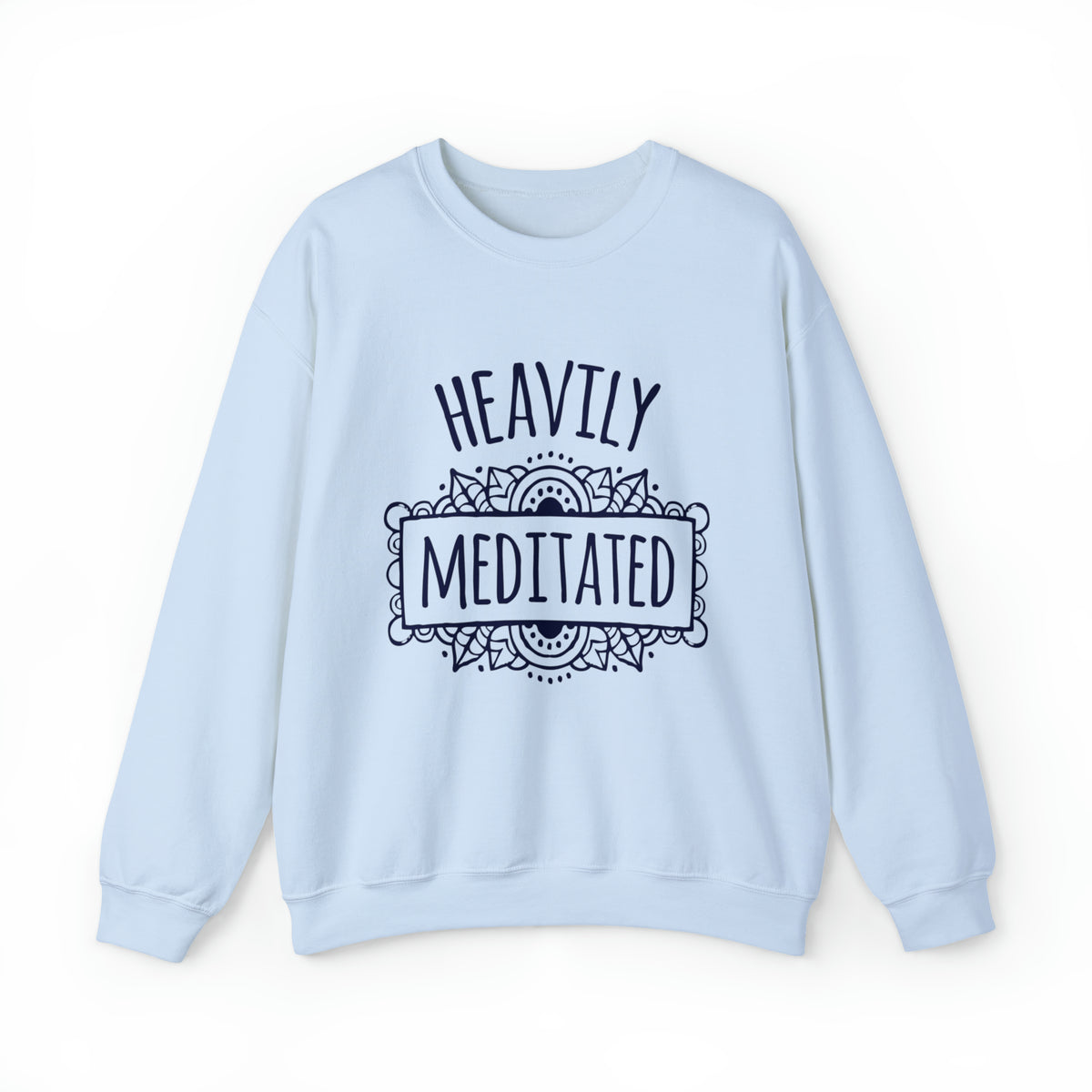 Heavily Meditated Funny Yoga Lover Shirt | Meditation Gift | Unisex Crewneck Sweatshirt