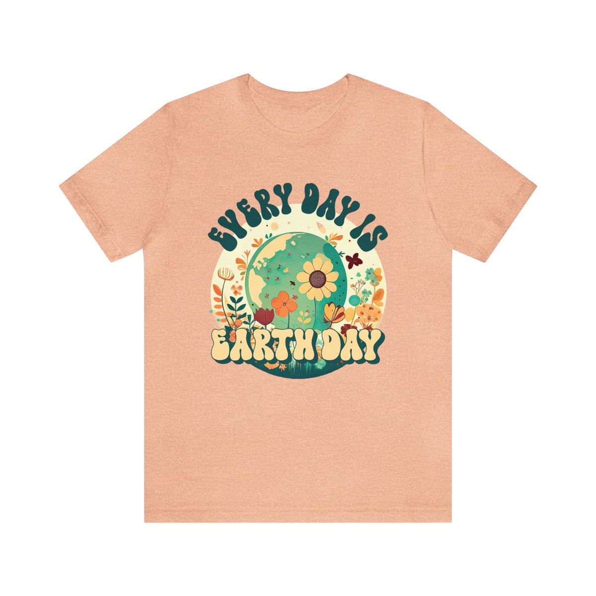Every Day Is Earth Day Shirt | Mother Earth Flower shirt | Nature Shirt | Gift For Her | Super Soft Shirt | Unisex Jersey T-shirt