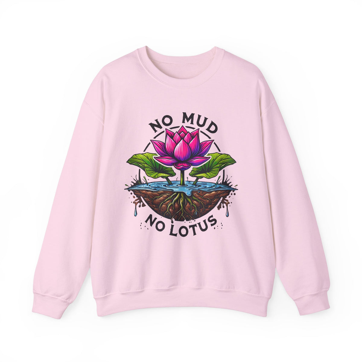 No Mud No Lotus Inspirational Quote Shirt | Lotus Flower Zen Shirt | Mindfulness Gift For Her | Positive Thoughts Yoga Shirt | Unisex Crewneck Sweatshirt