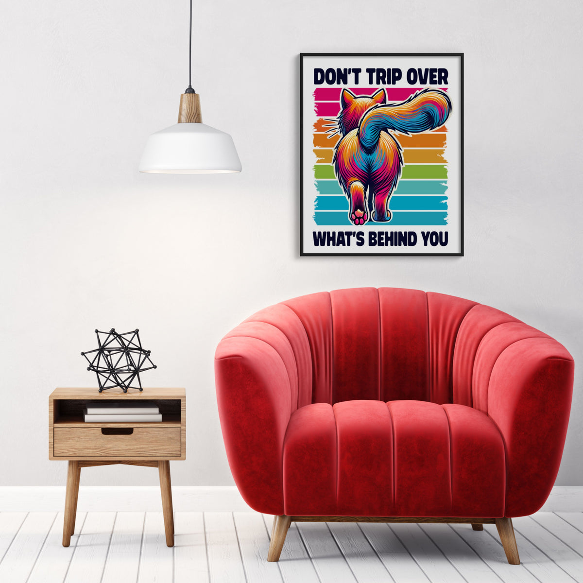 Don't Trip Over What's Behind You Funny Cat Wall Art