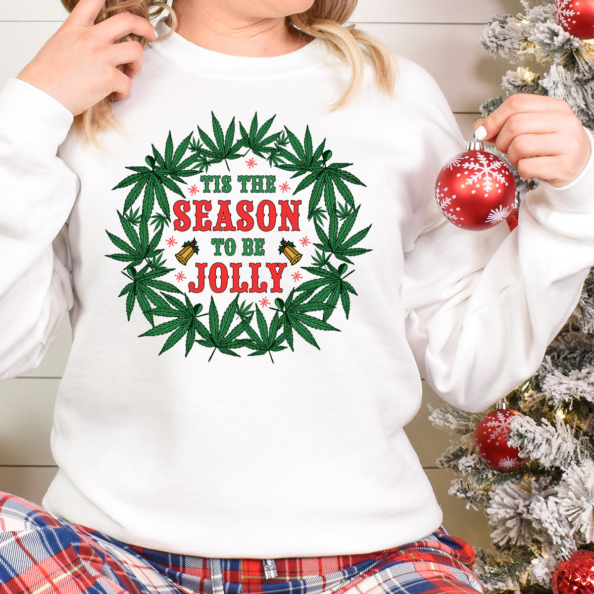 Tis The Season Christmas Weed Shirt | White Sweatshirt