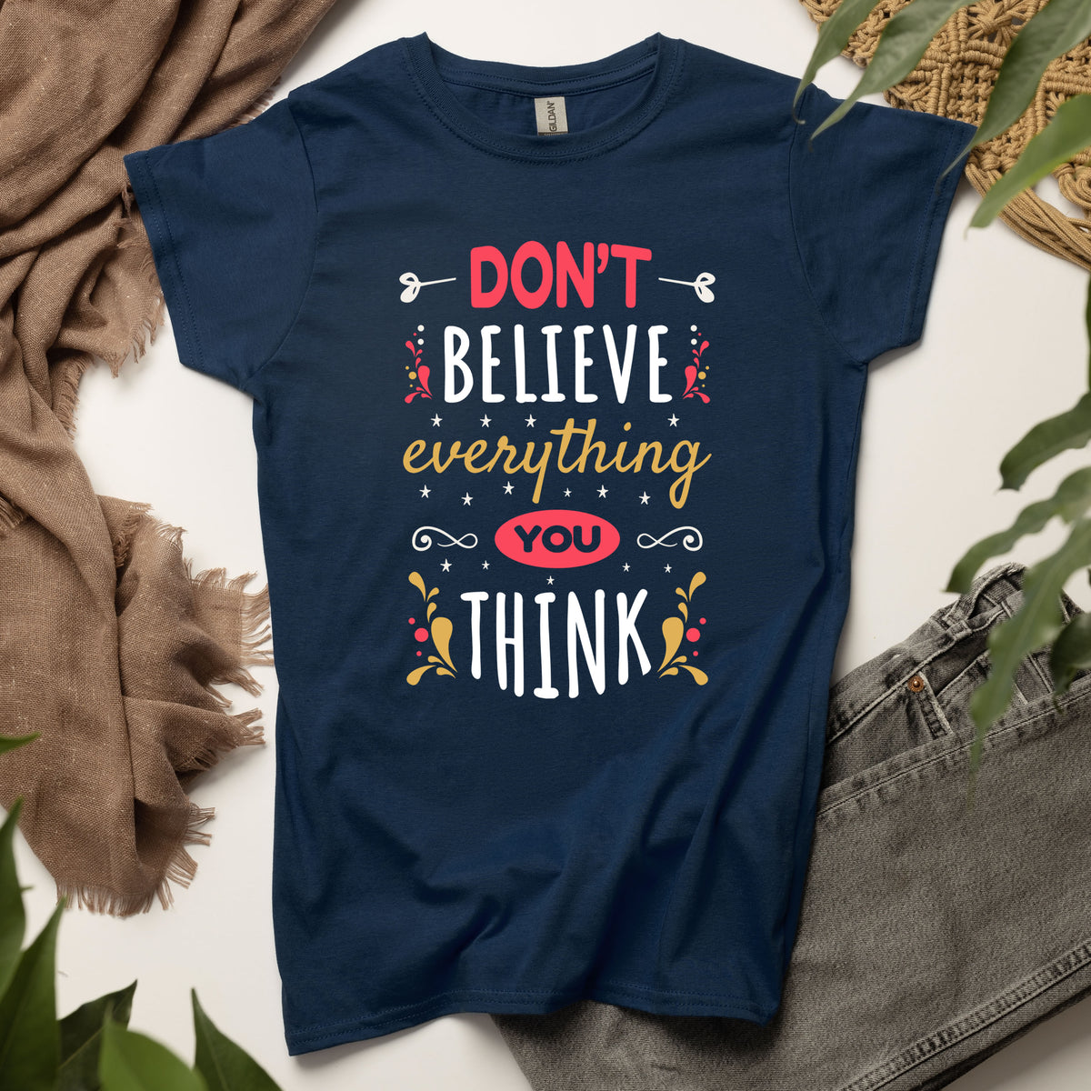Don't Believe Everything You Think  | Navy Blue Women's T-shirt