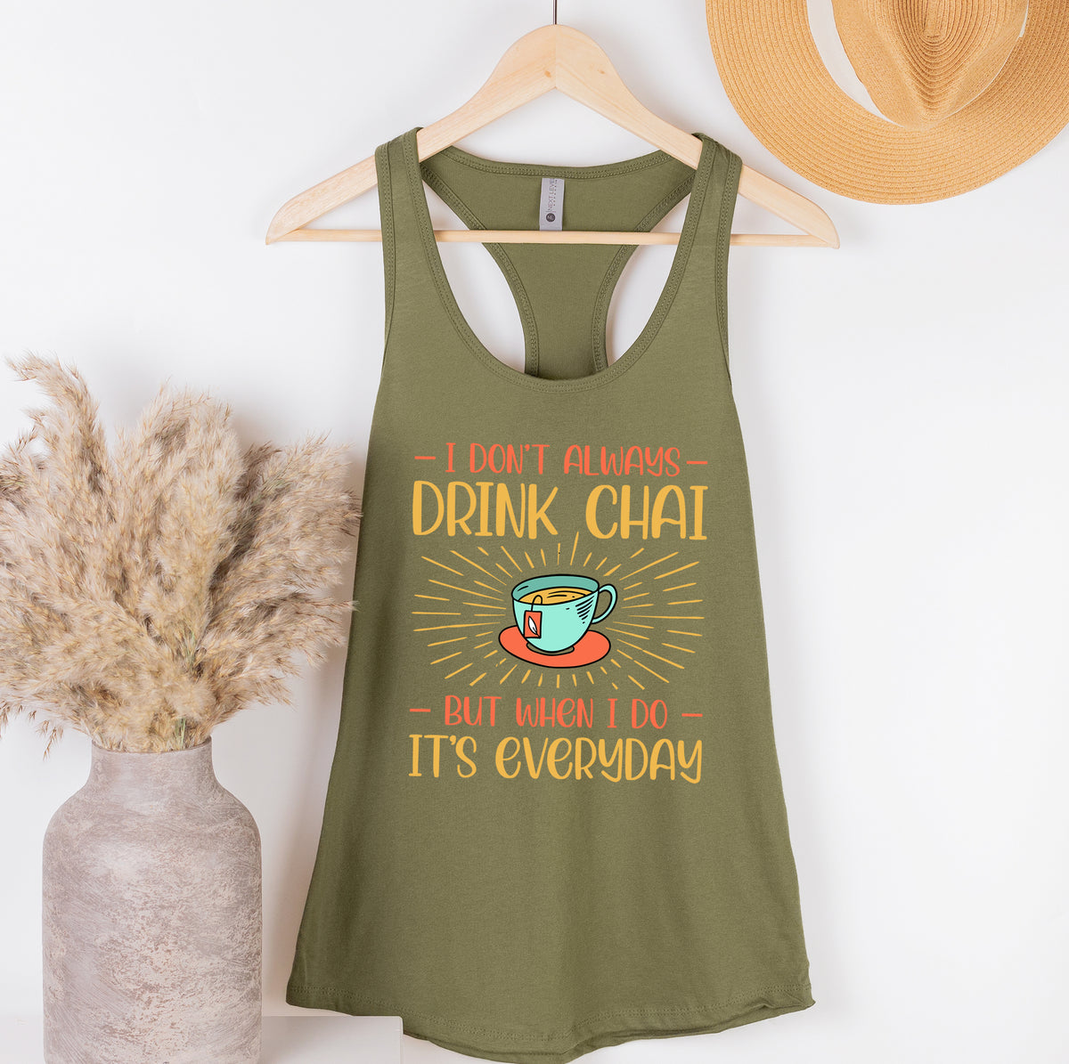 Drink Chai Tea Everyday Funny Shirt | Tea Lover Gift | Women's Slim-fit Racerback Tank Top