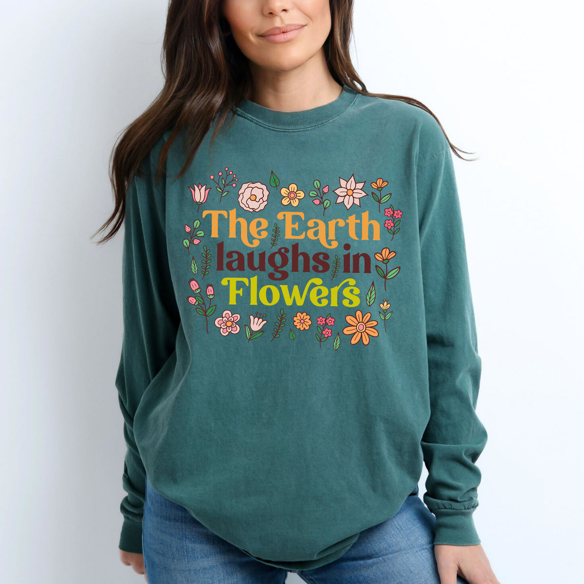 The Earth Laughs in Flowers Earth Day Shirt | Blue Spruce Long Sleeved Tee
