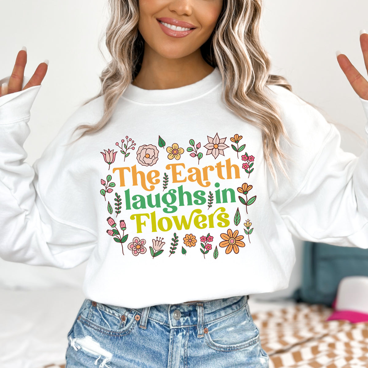 Earth Laughs Earth Day Flower Boho Shirt  | White Crewneck Sweatshirt