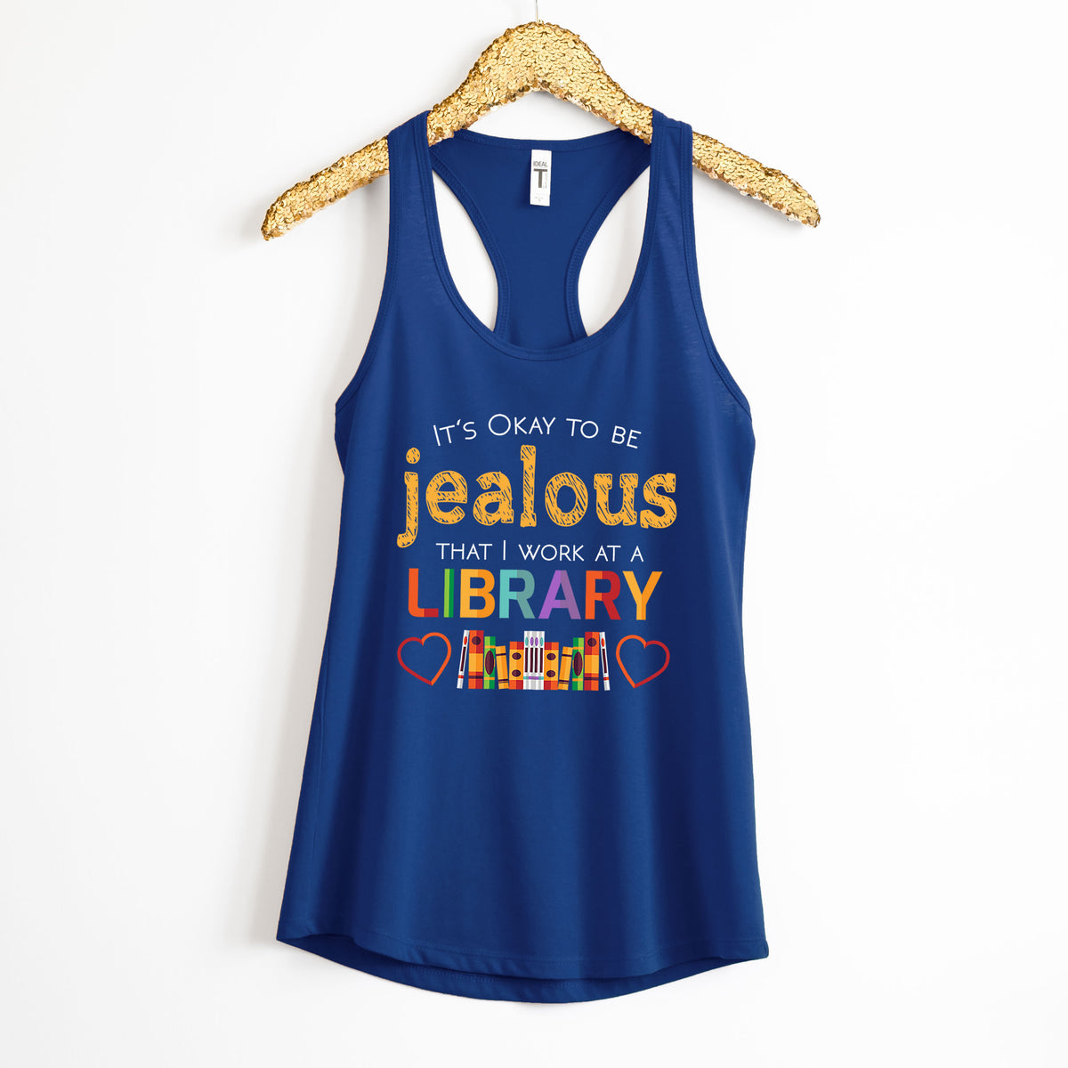 Okay To Be Jealous Library Book Lover Shirt | Royal Blue Racerback Tank Top