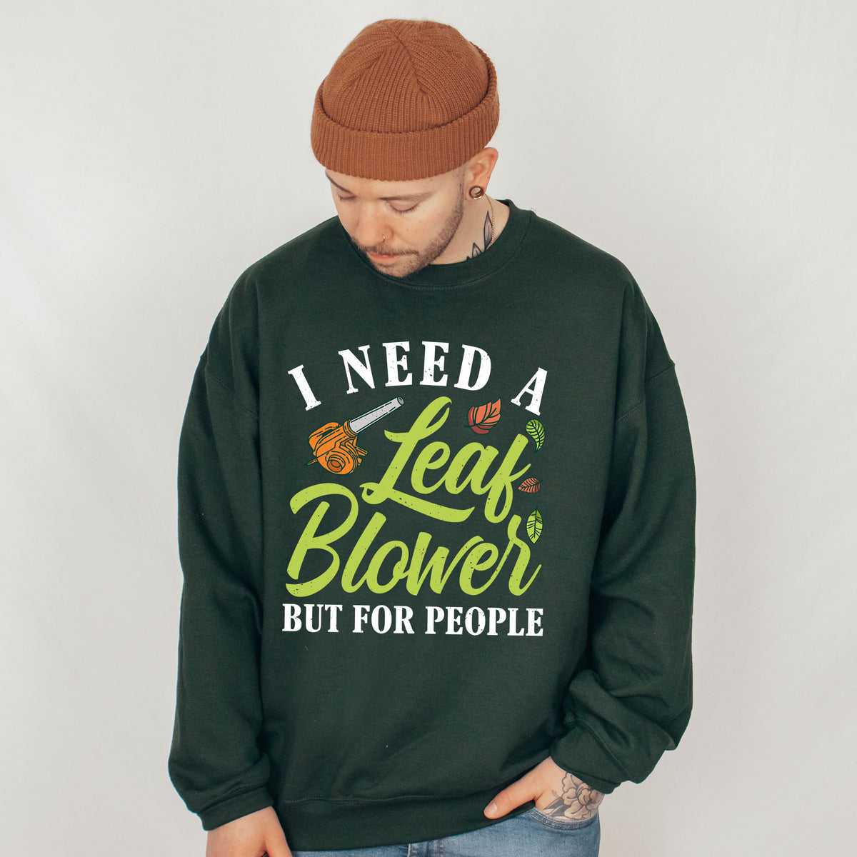 Leaf Blower Funny Antisocial Introvert Shirt  | Forest Green Crewneck Sweatshirt