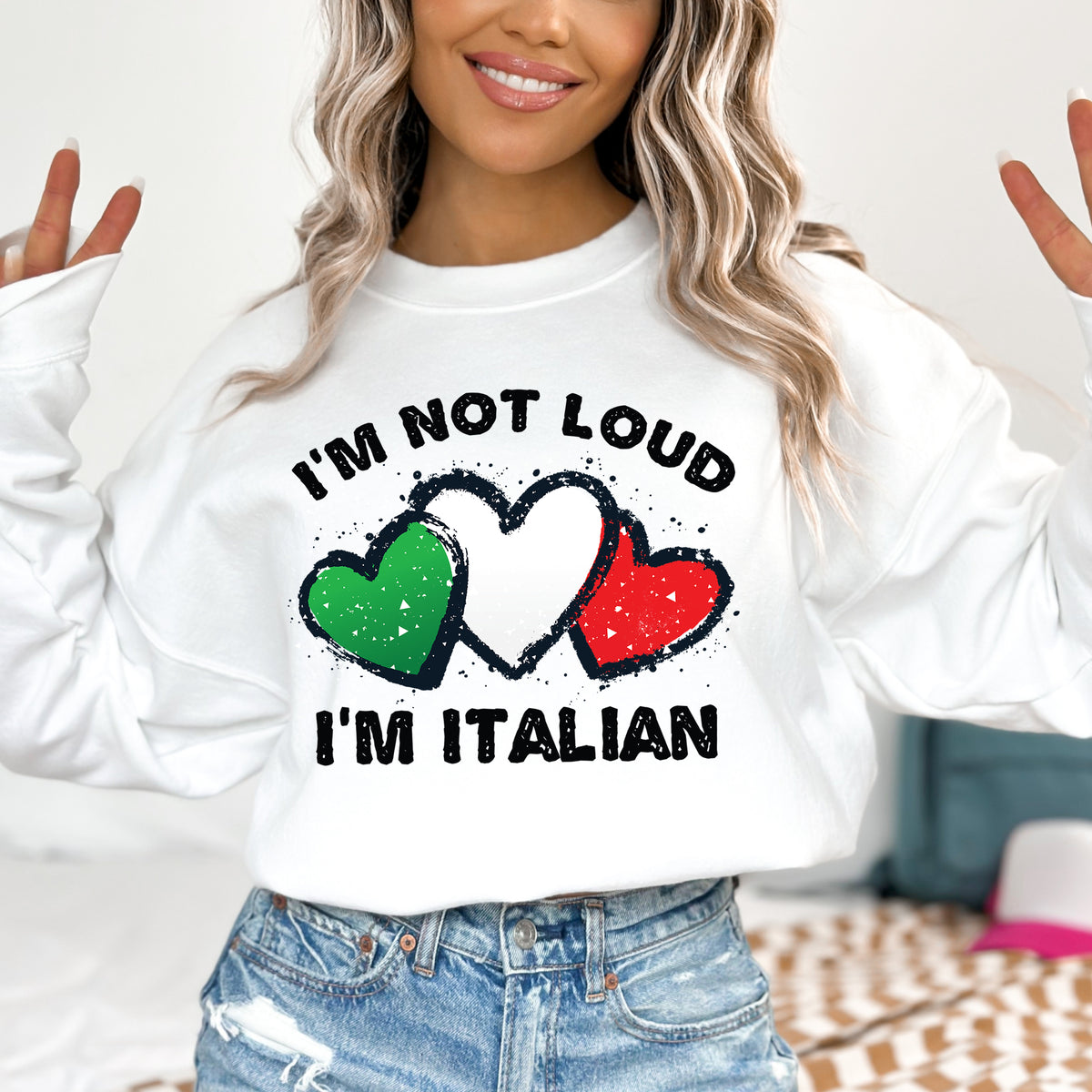 I'm Not Loud I'm Italian Funny T-shirt  | White Sweatshirt