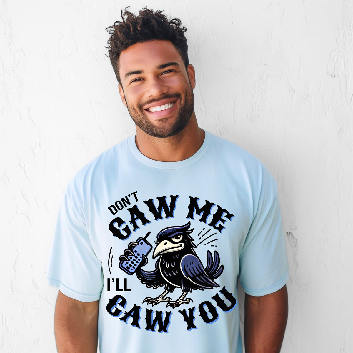 Don't Caw Me Funny Crow Meme Shirt | Light Blue Unisex T-hirt