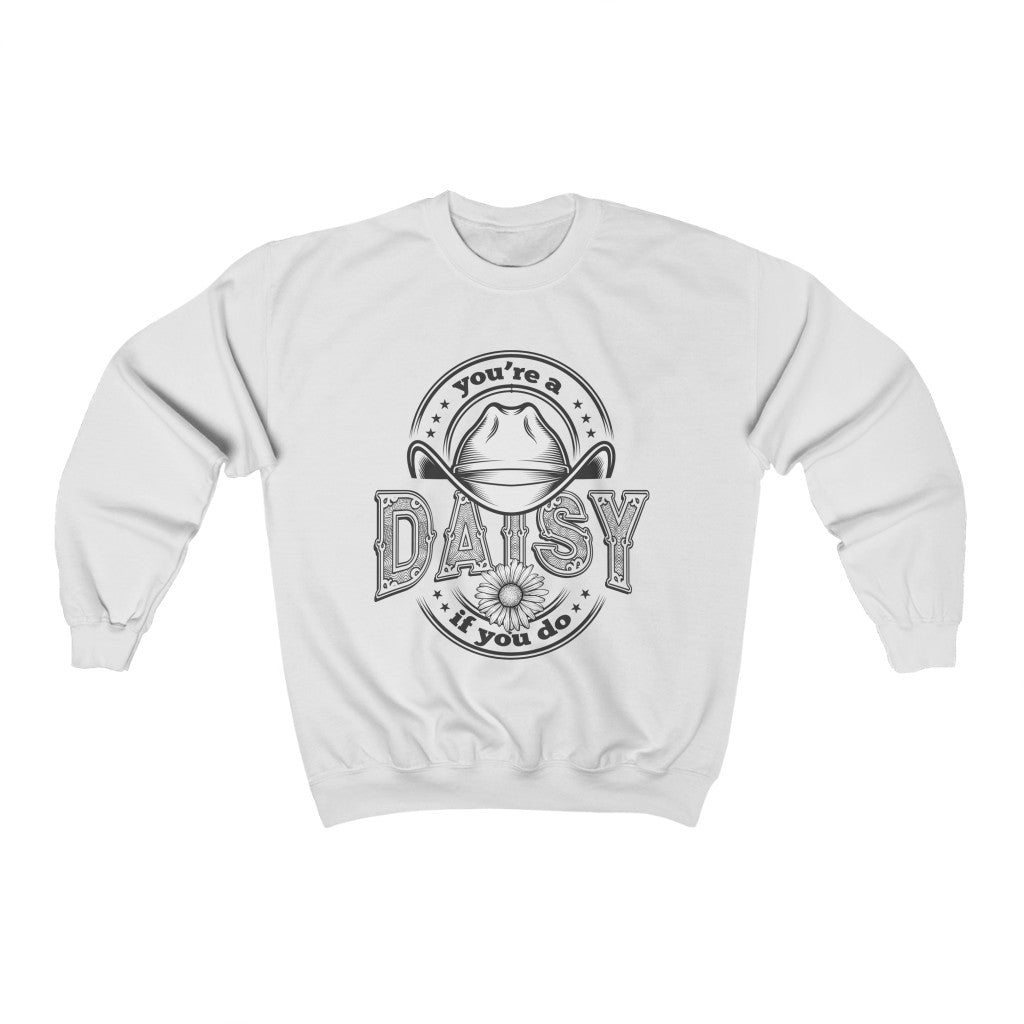 You're a Daisy Doc Holliday Wild West Shirts | Tombstone Gift | Unisex Crewneck Sweatshirt