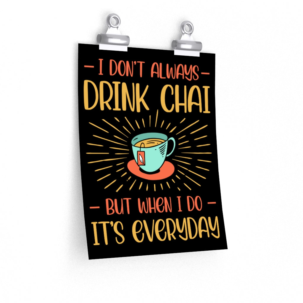 Drink Chai Tea Everyday Wall Art Print | Tea Lover Gift | Kitchen Home Decor