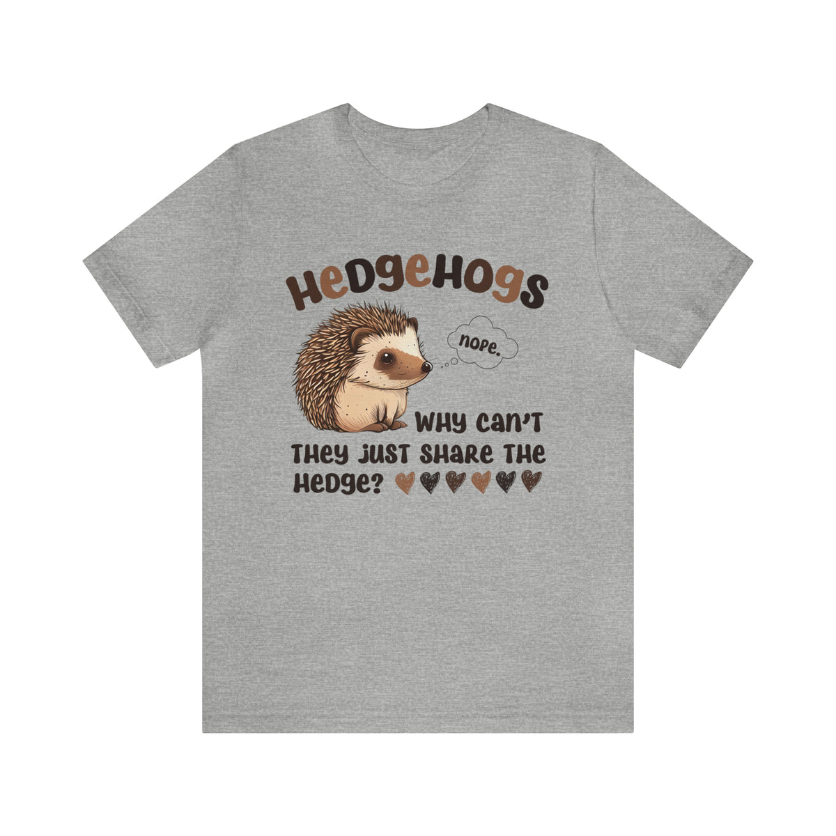 Funny Hedgehog Shirt | Hedgehog Gifts | Animal Lover Shirt | Cute Hedgehog Shirt | Unisex Jersey T-shirt