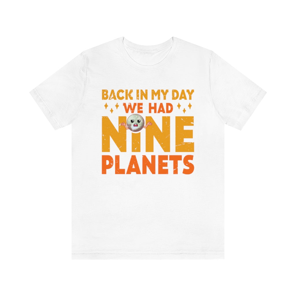 Nine Planets Solar System Funny Pluto Shirt | Science Teacher Gift | Bella Canvas Unisex Jersey T-shirt