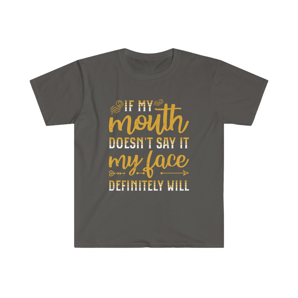 If My Mouth Doesn't Say It Funny Sarcastic Shirt | Unisex Soft Style T-Shirt