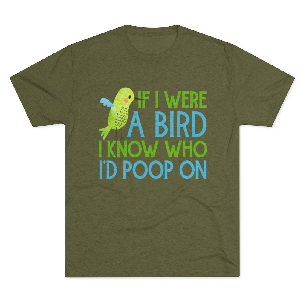 Bird Poop Funny Sarcastic Bird Lover Shirt | Cute Bird Gift | Men's Tri-Blend T-shirt