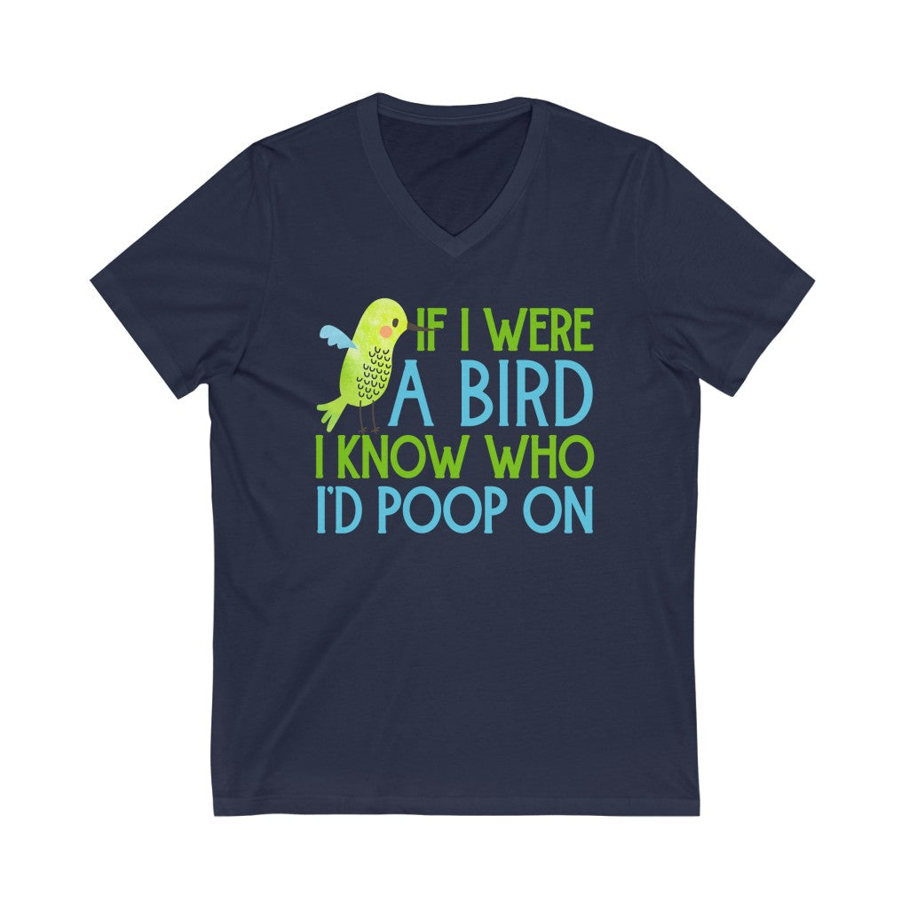 Bird Poop Funny Sarcastic Bird Lover Shirt | Cute Bird Gift | Unisex Jersey V-neck T-shirt