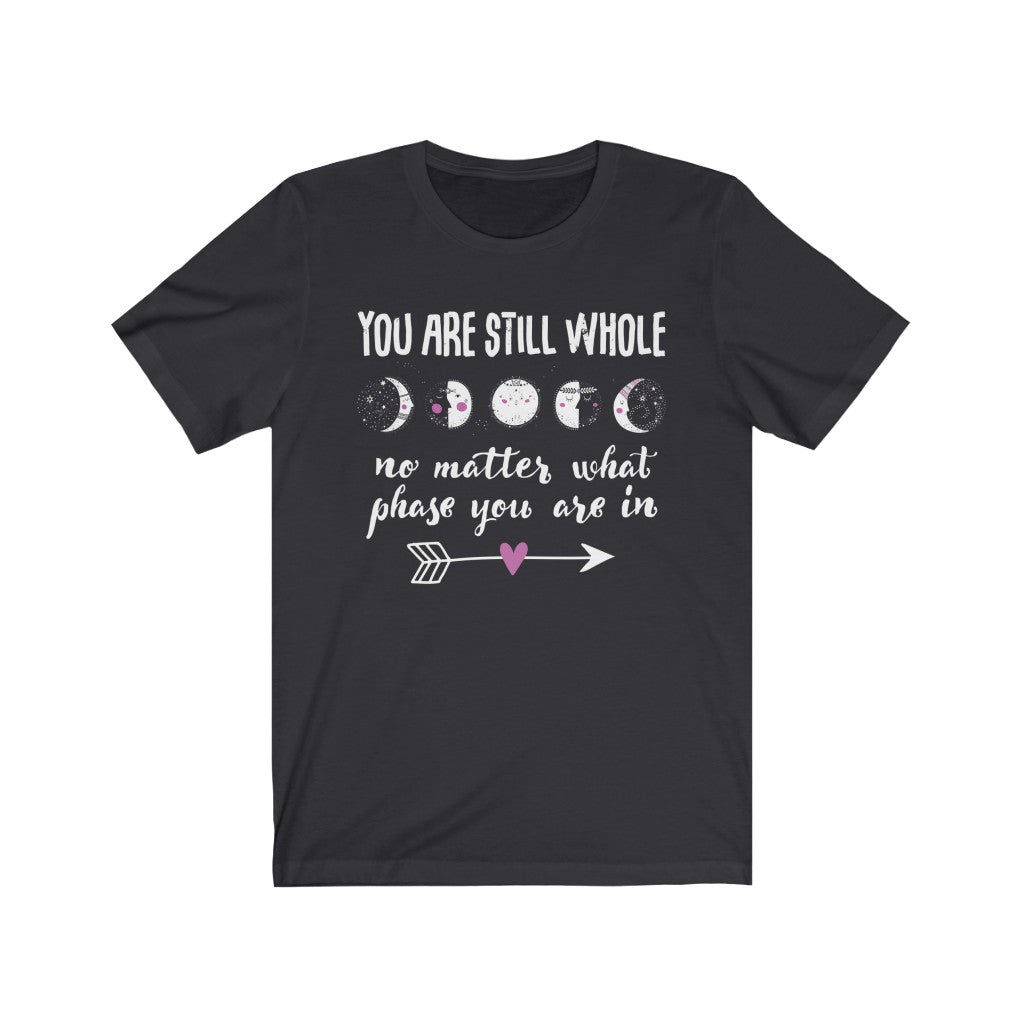 Still Whole Moon Phases Aesthetic Shirt | School Counselor Teacher Gift | Bella Canvas Unisex Jersey T-shirt