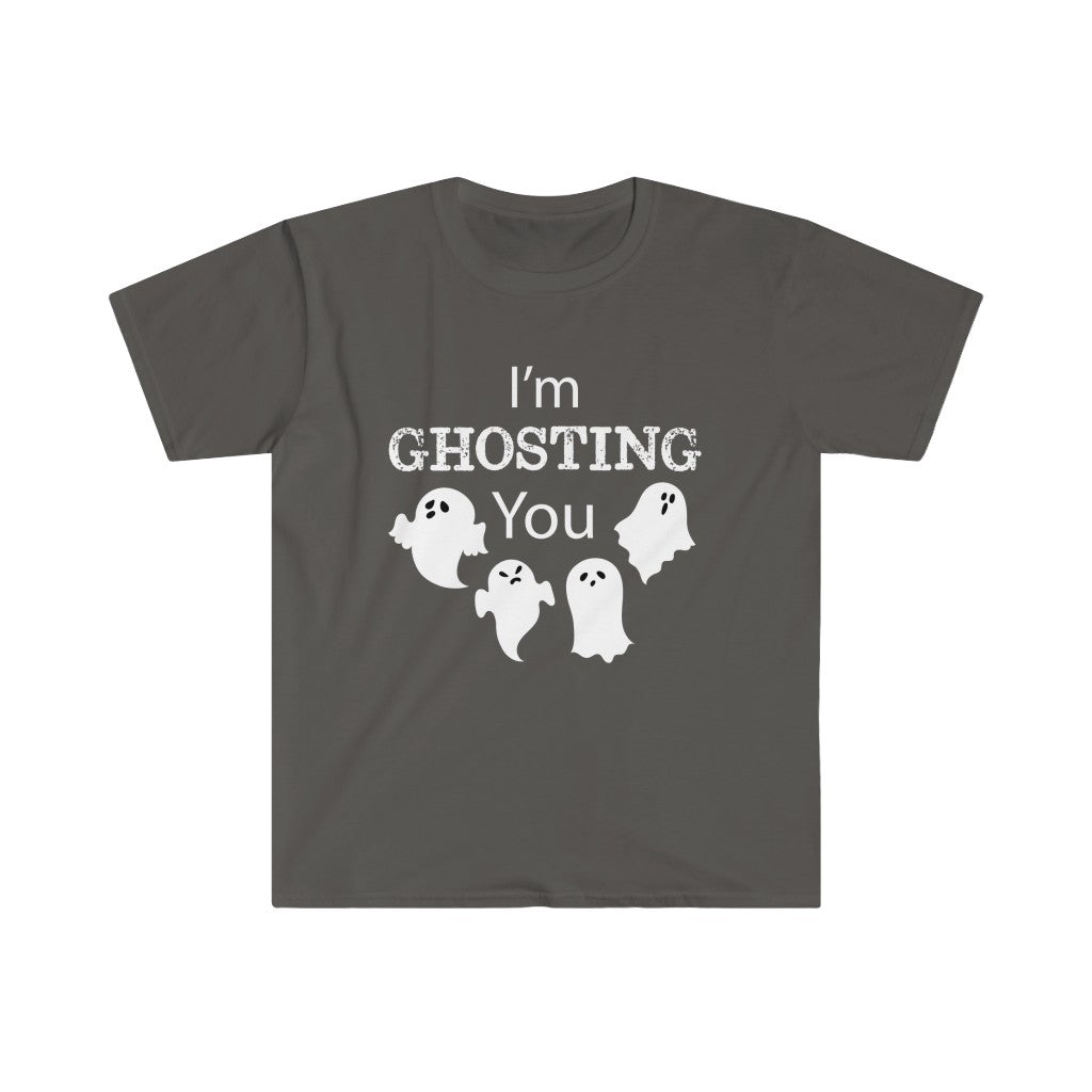 Ghosting You Funny Halloween Ghost Shirt | Cute Ghost Gift | Unisex Soft Style T-Shirt