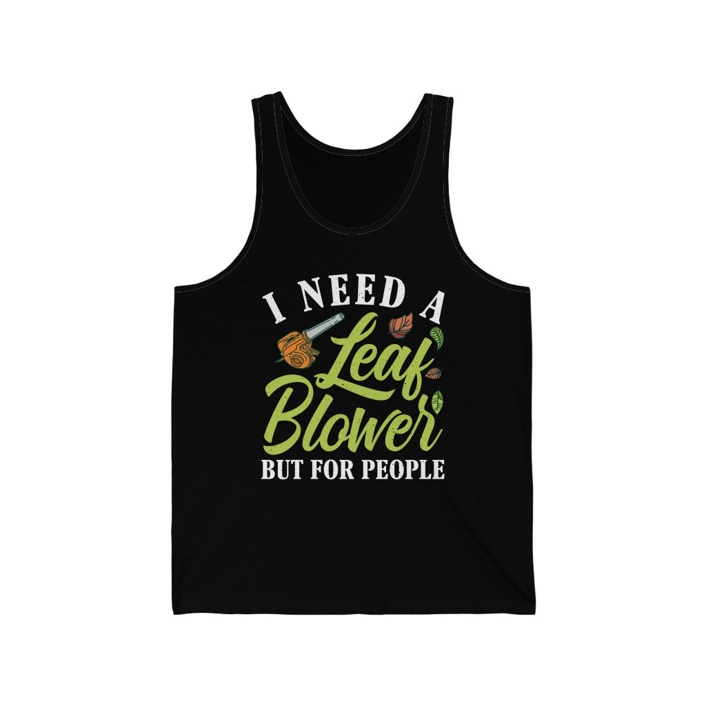Leaf Blower Funny Antisocial Introvert Shirt | I Hate People Funny Introvert Gift | Unisex Jersey Tank Top