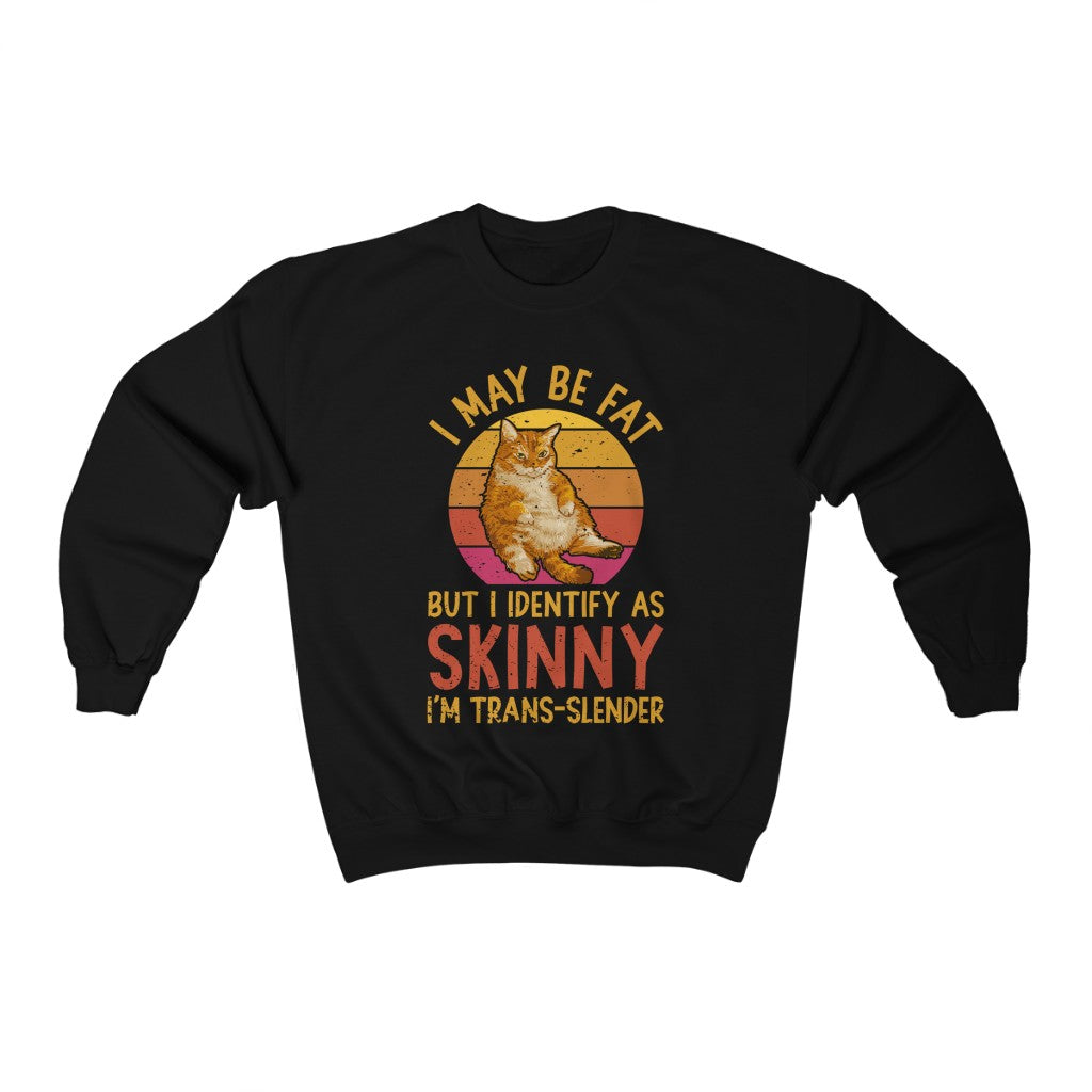 Trans-slender Fat Cat Funny Cat Lover Shirt | Anti Diet Culture Gift | Unisex Crewneck Sweatshirt