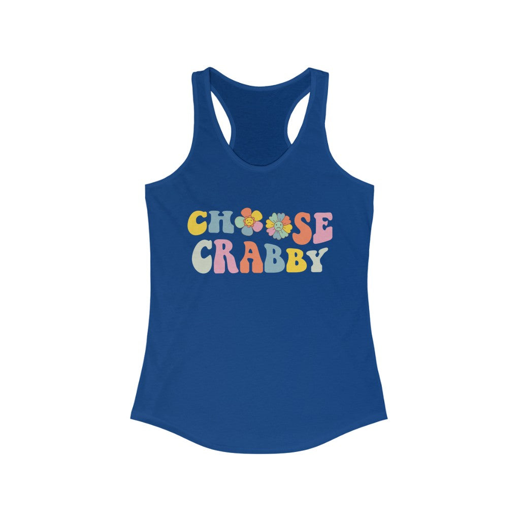 Choose Crabby Shirt | Funny Antisocial Shirt | Funny Gift for Her | Women's Slim-fit Racerback Tank Top