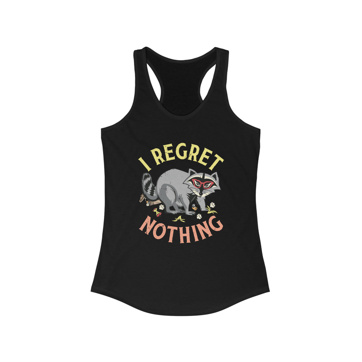 I Regret Nothing Funny Raccoon Shirt | Weird Gifts | Raccoon Gifts | Women's Slim-fit Racerback Tank Top