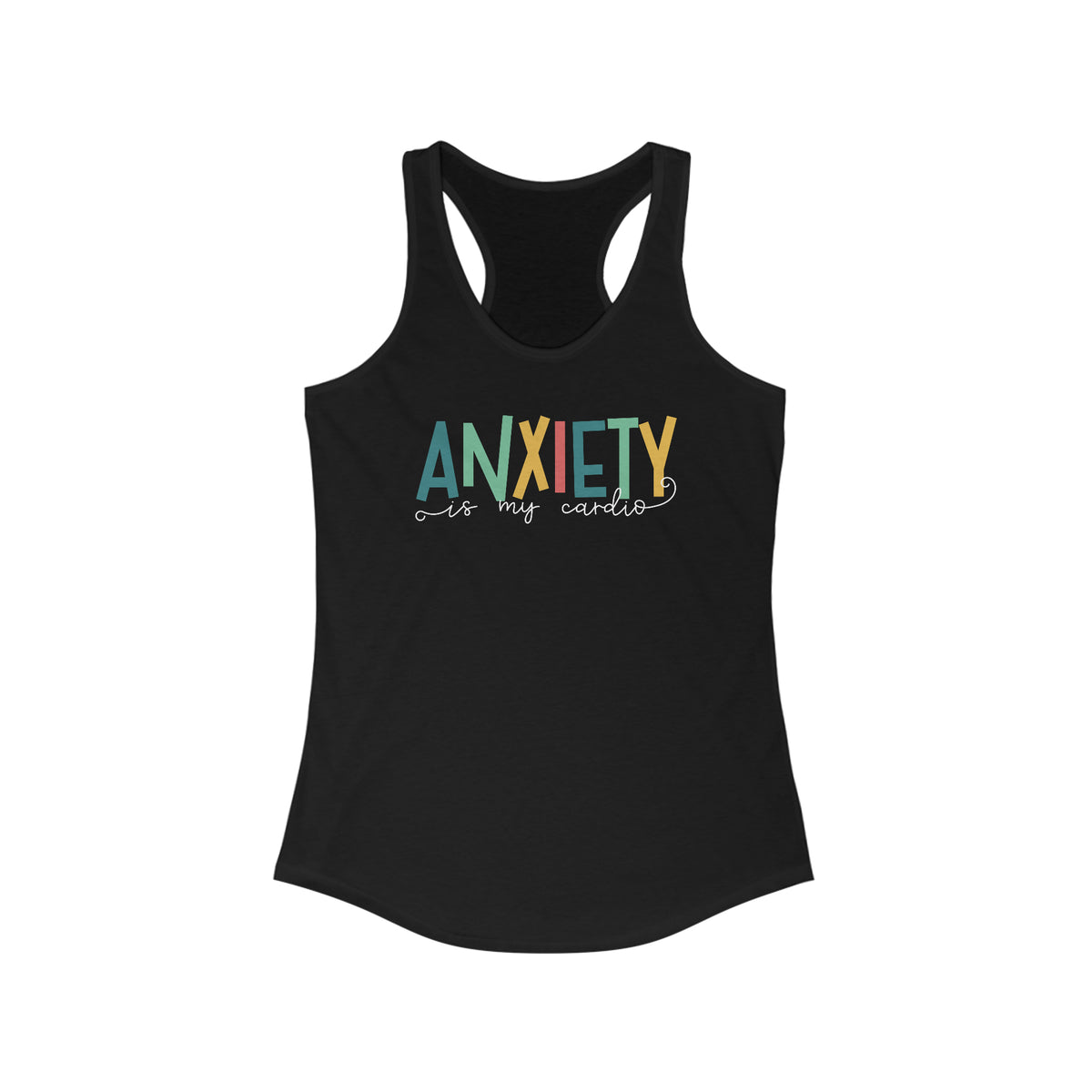 Anxiety Is My Cardio Anxiety Shirt | Funny Mental Health Shirt | Counselor Shirt | Gift For Her | Women's Slim-fit Racerback Tank Top