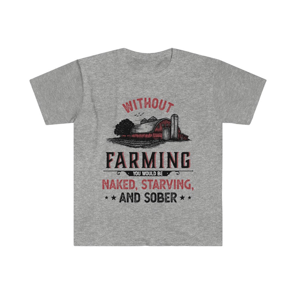 Without Farming Funny Farm Shirt | Farm Life Graphic Tees | Unisex Soft Style T-Shirt