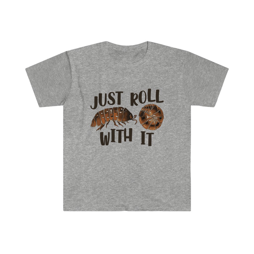 Just Roll With It Pill Bug Biology Shirt | Roly Poly Funny Teacher Gift | Unisex Soft Style T-Shirt