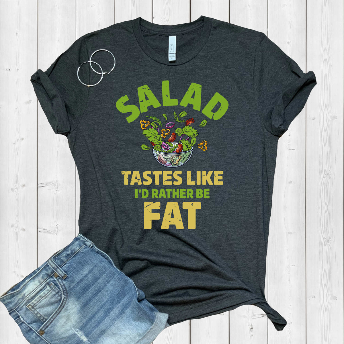 I'd Rather Be Fat Funny Salad Diet Shirt | Anti Diet Culture Gift | Unisex Jersey T-shirt