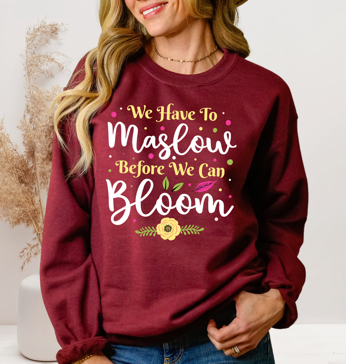 Maslow Before Bloom Funny Psychology Shirt | School Counselor Psychologist Gift | Unisex Crewneck Sweatshirt
