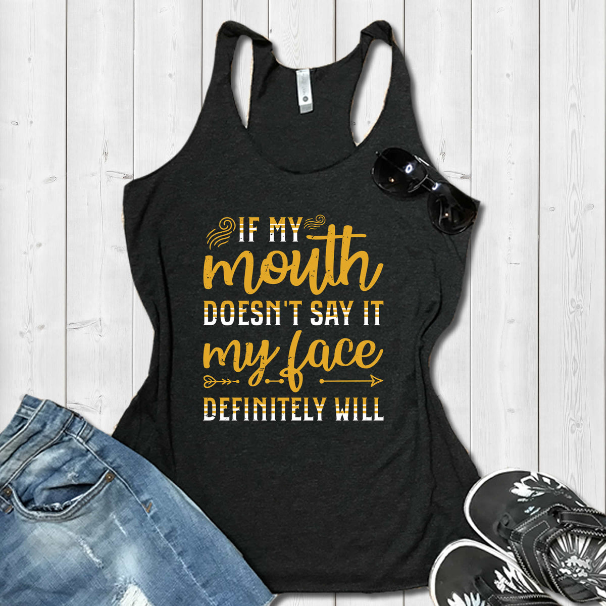 If My Mouth Doesn't Say It Funny Sarcastic Shirt | Women's Tri-blend Racerback Tank Top