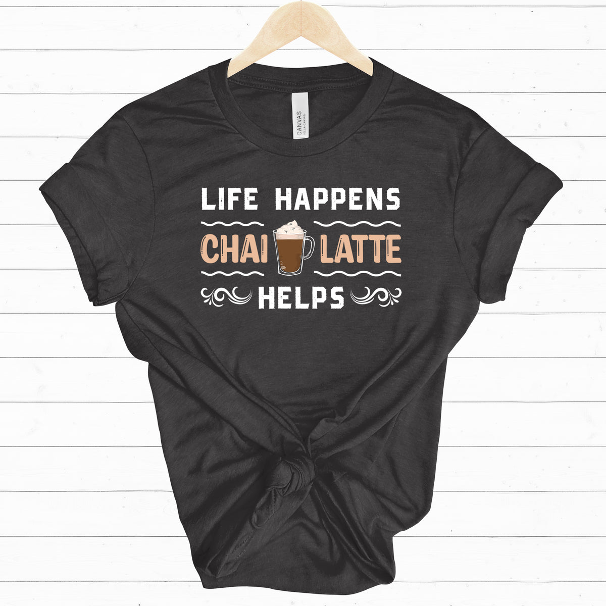 Life Happens Chai Latte Helps Chai Tea Shirt | Tea Lover Gift  | Unisex Jersey T-shirt