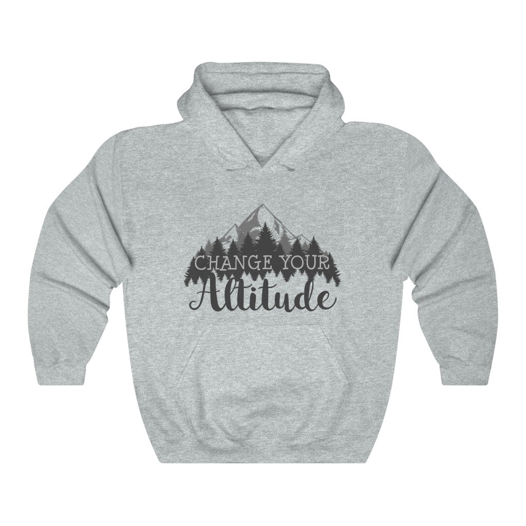 Change Your Altitude Hiking Adventure Shirt | Camping Motivational | Unisex Hooded Sweatshirt