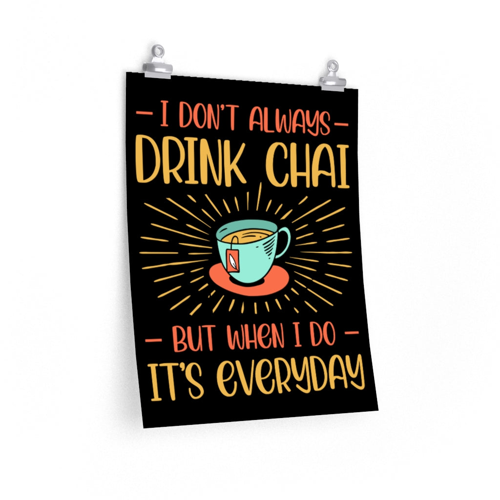 Drink Chai Tea Everyday Wall Art Print | Tea Lover Gift | Kitchen Home Decor