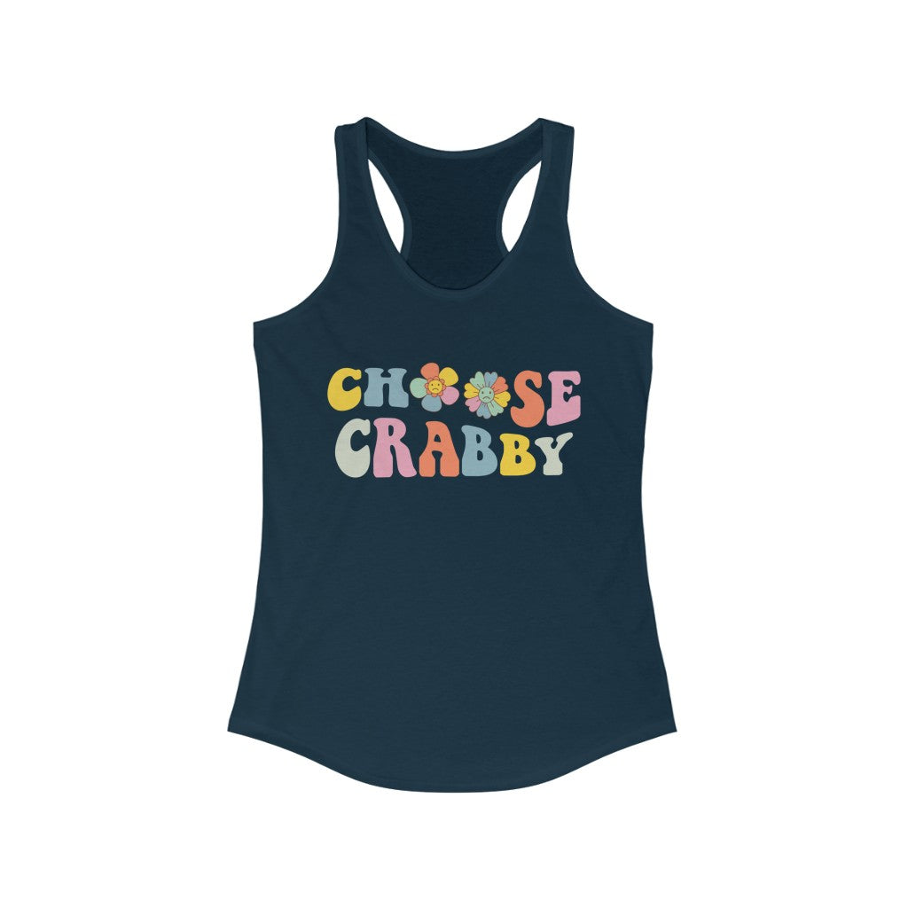Choose Crabby Shirt | Funny Antisocial Shirt | Funny Gift for Her | Women's Slim-fit Racerback Tank Top