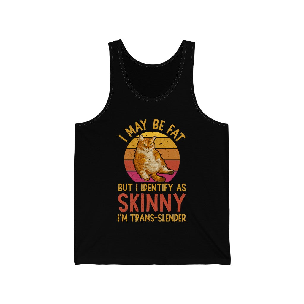 Trans-slender Fat Cat Funny Cat Lover Shirt | Anti Diet Culture Gift | Unisex Jersey Tank Top