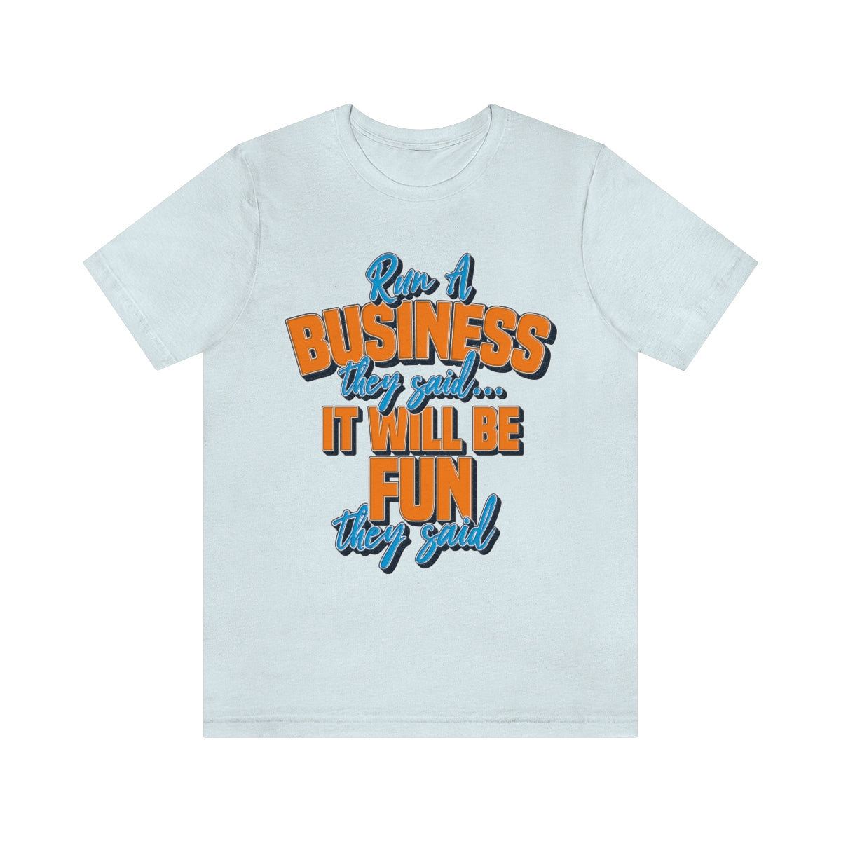 Run a Business Entrepreneur Gift For Him | Entrepreneur Shirt | Boss Gift for Her | Unisex Jersey T-shirt