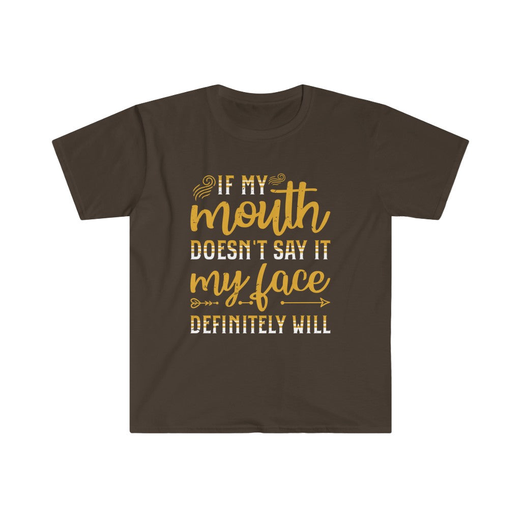 If My Mouth Doesn't Say It Funny Sarcastic Shirt | Unisex Soft Style T-Shirt