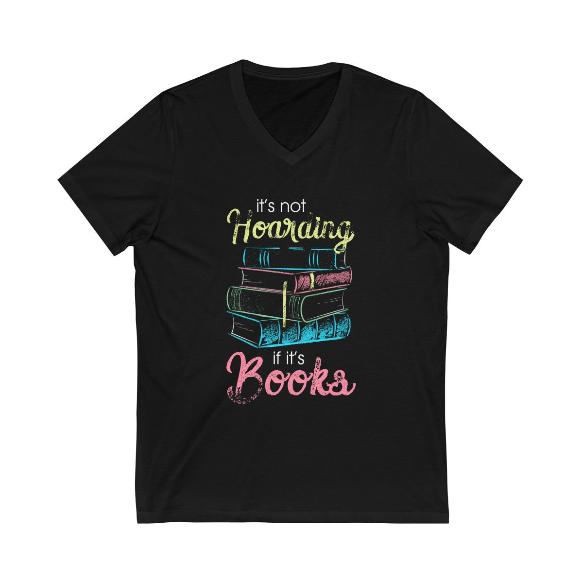 It's Not Hoarding Book Lover Funny T-shirts | Book Nerd Reader Gifts | Unisex Jersey V-neck T-shirt